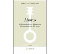 Aborto. Dalla manipolazione della scienza alla manipolazione delle parole