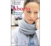 Aborto. Un medico racconta trent'anni di 194