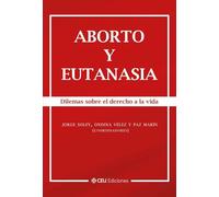 Aborto y eutanasia. Dilemas sobre el derecho a la vida: 5