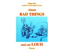 About bad things and out loud. Poems