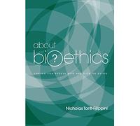 About Bioethics Volume 2: Caring for People Who are Sick or Dying