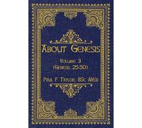 About Genesis Volume 3: An easy-to-read commentary on the whole of Genesis