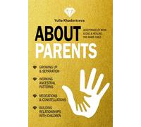 About Parents: Acceptance of Mom & Dad & Healing the Inner Child
