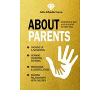 About Parents: Acceptance of Mom & Dad & Healing the Inner Child