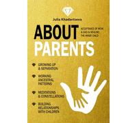 About Parents: Acceptance of Mom & Dad & Healing the Inner Child