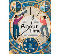 About Time: A Children's Guide to the History and Science of Time
