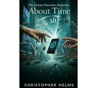 About Time: The LifeLine Chronicles: Book One: 1