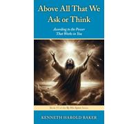 Above All That We Ask or Think: According to the Power That Works in You: 15