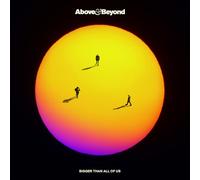 Above & Beyond - Bigger Than All of Us