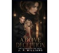 Above Deception: The Lie Beneath the Truth