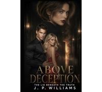 Above Deception: The Lie Beneath the Truth