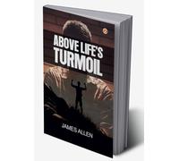 Above Life's Turmoil (English and English Edition)