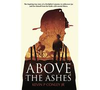 Above the Ashes: una storia ispiratrice di speranza, resilienza e una seconda possibilità