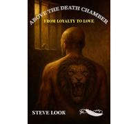 Above The Death Chamber: From Loyalty To Love