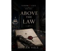 Above the Law: A Morally Grey Power Couple Romantic Suspense with an Interpol Conspiracy: 3