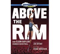 Above the Rim: How Elgin Baylor Changed Basketball