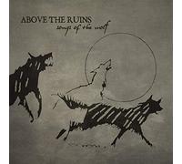 Above The Ruins - Songs Of The Wolf