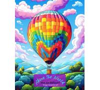 Above the World: Hot Air Balloons Coloring Book Vol 2
