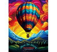 Above the World: Hot Air Balloons Coloring Book Vol 4