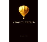 Above the World: Minimalist Blank Notebook for Freedom, Dreams & Creative Thoughts