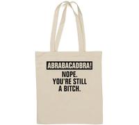 Abrabacadabra Nope You are Still A B*tch - Borsa tote in cotone naturale, colore: Bianco