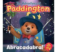 Abracadabra!: An exciting funny new children’s story from the TV tie-in series The Adventures of Paddington!