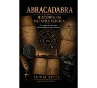 Abracadabra: História da Palavra Mágica