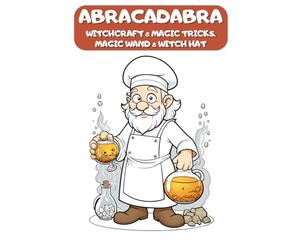 Abracadabra! Witchcraft & magic tricks. Magic wand & witch hat. My first magic coloring book - Magical witches & wizards for children. Magical ... The big coloring book for little magicians.