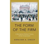 Abraham A. Singer The Form of the Firm (Copertina rigida)