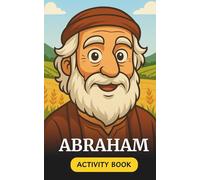 Abraham Activity Book for Kids: Fun Bible Puzzles, Colouring Pages & Faith Lessons