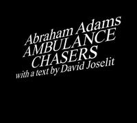 Abraham Adams David Joselit Ambulance Chasers (Tascabile)