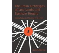 Abraham Akkerma The Urban Archetypes of Jane Jacobs and Ebene (Copertina rigida)