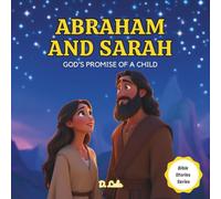 Abraham and Sarah: God’s Promise of a Child: Bible stories for kids
