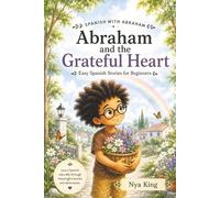 Abraham and the Grateful Heart: Easy Spanish Stories for Beginners: 2