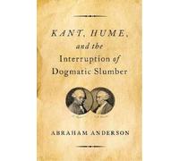 Abraham Anderso Kant, Hume, and the Interruption of Dogmatic (Copertina rigida)