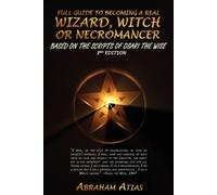 Abraham Atias Full Guide to Becoming a Real Wizard, Witch or Necroma (Tascabile)