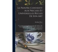 Abraham Bosse Le Peintre Converty Aux Precises Et Universelle (Copertina rigida)