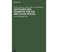 Abraham Buschke Alfred Joseph Leitfaden Der Kosmetik Für Die (Copertina rigida)