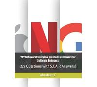 Abraham C 222 Behavioral Interview Questions & Answers for Software (Tascabile)