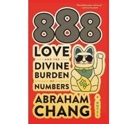 Abraham Chang 888 Love and the Divine Burden of Numbers (Tascabile)