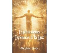 Abraham Cinta Experiencias Cercanas a la Luz (Tascabile)