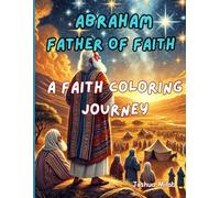Abraham father of Faith: A Faith Coloring Journey