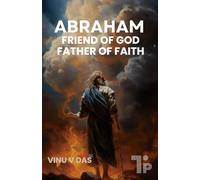 Abraham: Friend of God, Father of Faith
