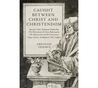 Abraham Friesen Caught between Christ and Christendom (Tascabile)