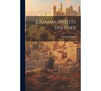 Abraham Geiger Judaism and Its History (Tascabile)