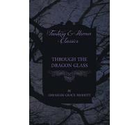 Abraham Grace Merritt Through the Dragon Glass (Tascabile)