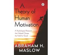 Abraham H. Maslow A Theory of Human Motivation (Copertina rigida)