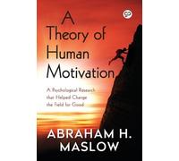 Abraham H. Maslow A Theory of Human Motivation (Tascabile)