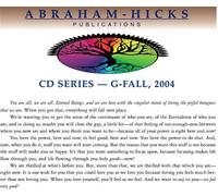 Abraham-Hicks G-Series - Fall 2004 "Now, Is Always On The Leading Edge