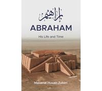 Abraham: His Life and Times